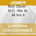 Nick Oliveri - N.O. Hits At All Vol.4 cd musicale di Nick Oliveri