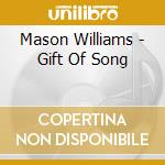 Mason Williams - Gift Of Song cd musicale di Mason Williams