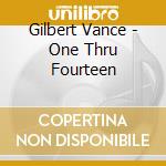 Gilbert Vance - One Thru Fourteen cd