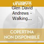 Glen David Andrews - Walking Through Heavens Gate cd musicale di Glen David Andrews