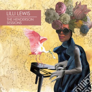 Lilli Lewis - The Henderson Sessions cd musicale di Lilli Lewis