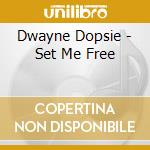 Dwayne Dopsie - Set Me Free cd musicale