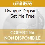 Dwayne Dopsie - Set Me Free cd