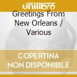 Greetings From New Orleans / Various cd