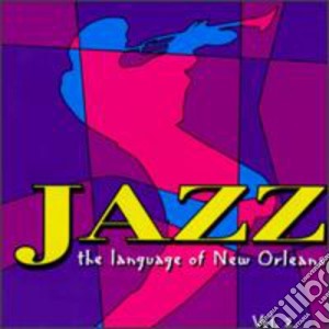 Jazz: The Language Of New Orleans 2 / Various cd musicale