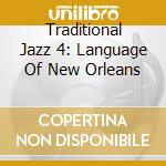 Traditional Jazz 4: Language Of New Orleans cd
