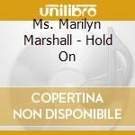 Ms. Marilyn Marshall - Hold On cd