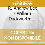 R. Andrew Lee - William Duckworth: Time Curve Preludes cd