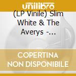 (LP Vinile) Slim White & The Averys - Greetings From Hangover Town vinile