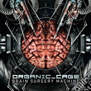 Organic Cage - Brain Surgery Machine cd musicale di Cage Organic