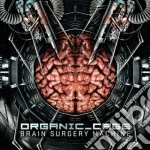 Organic Cage - Brain Surgery Machine cd