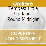 Tempest Little Big Band - Round Midnight