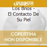 Los Brios - El Contacto De Su Piel cd