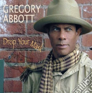Gregory Abbott - Drop Your Mask cd musicale di Gregory Abbott