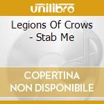 Legions Of Crows - Stab Me cd