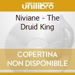 Niviane - The Druid King cd musicale di Niviane