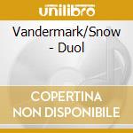 Vandermark/Snow - Duol cd