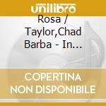 Rosa / Taylor,Chad Barba - In A Perpetual Now Of Instantaneous Visibility cd