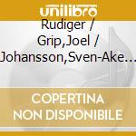 Rudiger / Grip,Joel / Johansson,Sven-Ake Carl - In Early November cd musicale