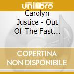 Carolyn Justice - Out Of The Fast Lane cd