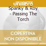 Spanky & Roy - Passing The Torch cd