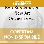 Bob Brookmeyer New Art Orchestra - Waltzing With Zoe