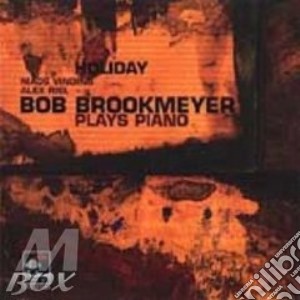 Bob Brookmeyer - Holiday, Plays Piano cd musicale di Bob Brookmeyer
