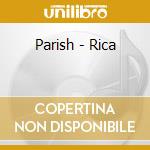 Parish - Rica cd musicale di Parish