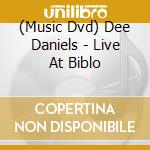 (Music Dvd) Dee Daniels - Live At Biblo cd musicale