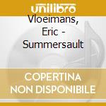 Vloeimans, Eric - Summersault cd musicale di Vloeimans, Eric