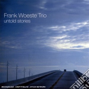 Frank Woeste Trio - Untold Stories cd musicale di Frank Woeste