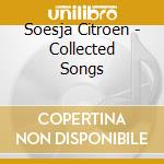Soesja Citroen - Collected Songs cd musicale di Soesja Citroen