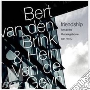 Bert Van Den Brink & Hein Van De Geyn - Friendship -Live cd musicale di Van den brink bert