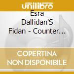 Esra Dalfidan'S Fidan - Counter Point cd