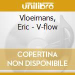 Vloeimans, Eric - V-flow cd