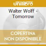 Walter Wolff - Tomorrow cd