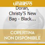 Doran, Christy'S New Bag - Black Box cd musicale di Doran, Christy'S New Bag