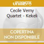 Cecile Verny Quartet - Kekeli cd musicale di Cecile verny quartet