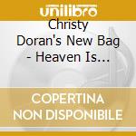 Christy Doran's New Bag - Heaven Is Back In The Streets cd musicale di Doran, Christy