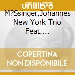 M?Ssinger,Johannes New York Trio Feat. Malac,Bob - Nu Love cd musicale di M?Ssinger,Johannes New York Trio Feat. Malac,Bob