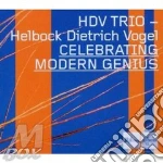 Hdv Trio - Celebrating Modern Genius cd