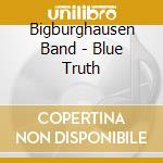 Bigburghausen Band - Blue Truth cd