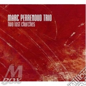 Marc Perrenoud Trio - Two Lost Churches cd musicale di Marc perrenoud trio