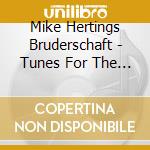 Mike Hertings Bruderschaft - Tunes For The Brotherhood (2 Cd) cd