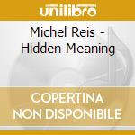 Michel Reis - Hidden Meaning cd
