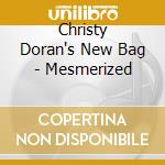 Christy Doran's New Bag - Mesmerized cd musicale di Christy doran's new