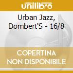 Urban Jazz, Dombert'S - 16/8 cd