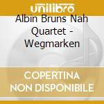 Albin Bruns Nah Quartet - Wegmarken cd musicale di Albin Bruns Nah Quartet