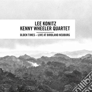 Lee Konitz - Kenny Wheeler Quartet - Olden Times cd musicale di Lee Konitz