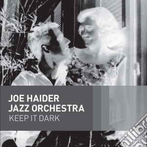 Joe Haider Jazz Orchestra - Keep It Dark cd musicale di Joe Haider Jazz Orchestra